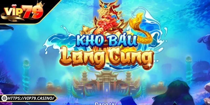 Kho Báu Long Cung Vip79 - Cơ Hội Trúng Lớn Trong Tầm Tay 1 Khái quát chung về Kho Báu Long Cung Vip79