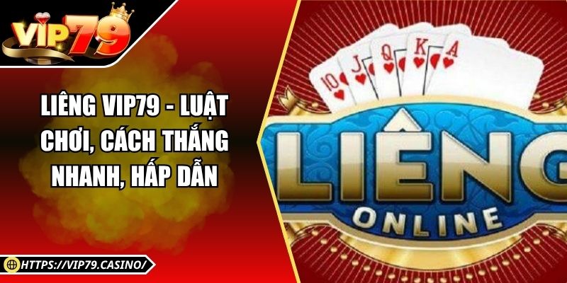 Liêng Vip79 - Luật Chơi, Cách Thắng Nhanh, Hấp Dẫn 1 Liêng Vip79 - Luật Chơi, Cách Thắng Nhanh, Hấp Dẫn