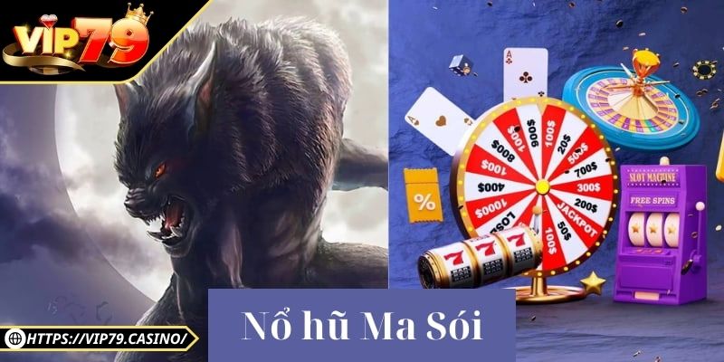 Ma Sói Vip79 – Slot Game Hồi Hộp Giữa Màn Đêm Kỳ Bí 1 Sơ lược về game slot Ma Sói Vip79