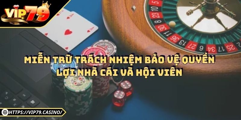 Miễn Trừ Trách Nhiệm 1 Miễn trừ trách nhiệm Vip79 giúp bảo vệ cổng game